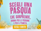 Scegli una Pasqua buona per le persone e per il&nbsp;pianeta.